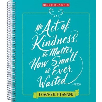 Teacher Kindness Planner: A Year's Worth of Ideas to Build a Culture of Kindness in Your Classroom, Scholastic Teaching Resources (Author) Teacher Kindness Planner: A Year's Worth of Ideas to Build a Culture of Kindness in Your Classroom, Scholastic Teaching Resources (Author)