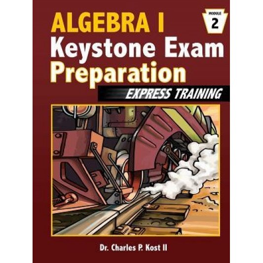 Algebra I Keystone Exam Express Training - Module 2, Charles P. Kost II (Author)