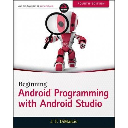 Beginning Android Programming, Wei-Meng Lee (Author)
