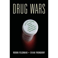drug wars how big pharma raises prices and keeps generics off the market robin feldman author imagen 5_0_
0