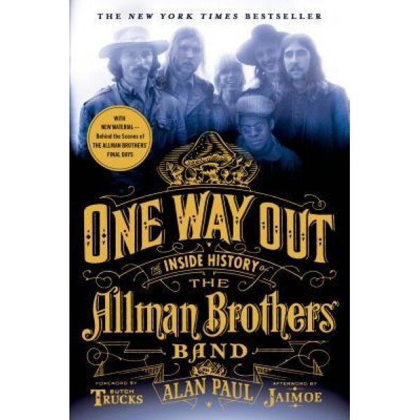 One Way Out: The Inside History of the Allman Brothers Band, Alan Paul (Author)