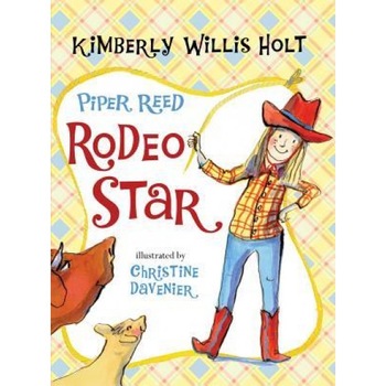 Piper Reed, Rodeo Star, Kimberly Willis Holt (Author) Piper Reed, Rodeo Star, Kimberly Willis Holt (Author)