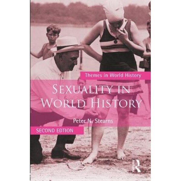 Sexuality in World History, Peter N. Stearns (Author)
