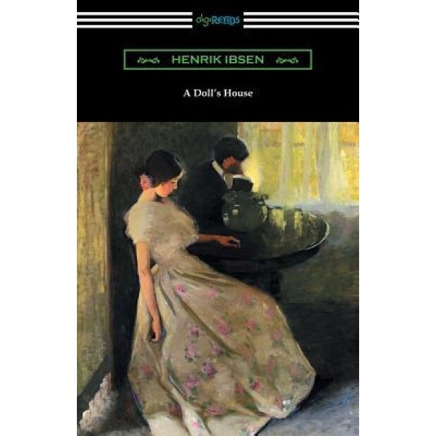 A Doll's House (Translated by R. Farquharson Sharp with an Introduction by William Archer), Henrik Ibsen (Author)