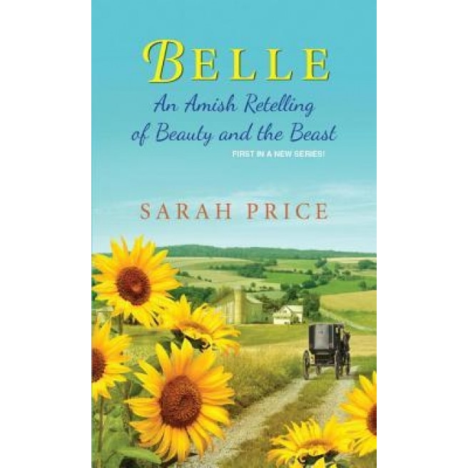 Belle: An Amish Retelling of Beauty and the Beast, Sarah Price (Author)