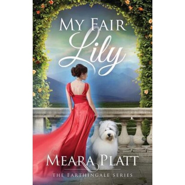 My Fair Lily, Meara Platt (Author)