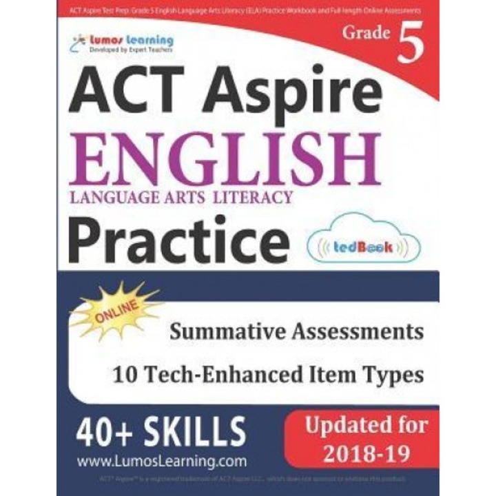 ACT Aspire Test Prep: Grade 5 English Language Arts Literacy (Ela) Practice Workbook and Full-Length Online Assessments: ACT Aspire Study Gu, Lumos Learning (Author)