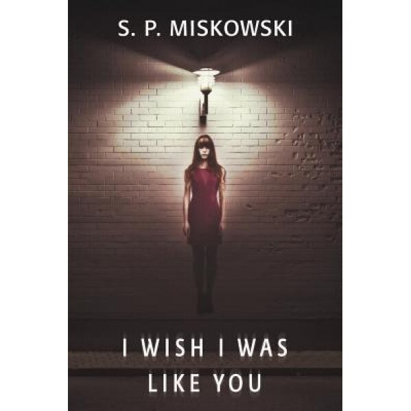 I Wish I Was Like You, S. P. Miskowski (Author)
