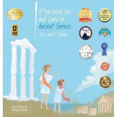 If You Were Me and Lived In...Ancient Greece: An Introduction to Civilizations Throughout Time, Carole P. Roman (Author)