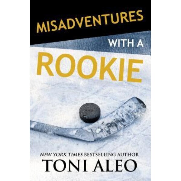 Misadventures with a Rookie, Toni Aleo (Author)