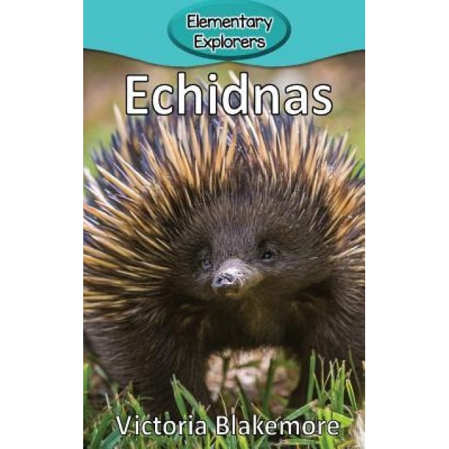 Echidnas, Victoria Blakemore (Author)