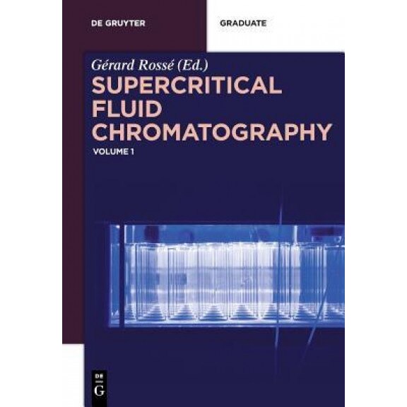 Supercritical Fluid Chromatography, Gerard Rosse (Editor)