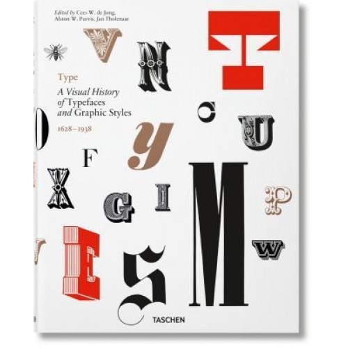 Type: A Visual History of Typefaces & Graphic Styles, Cees W. De Jong (Editor)