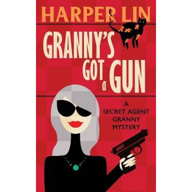 Granny's Got a Gun, Harper Lin (Author)