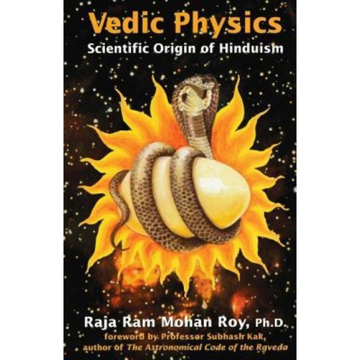 Vedic Physics: Scientific Origin of Hinduism, Raja Ram Mohan Roy (Author)