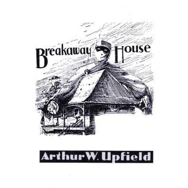 Breakaway House, Arthur Upfield (Author)