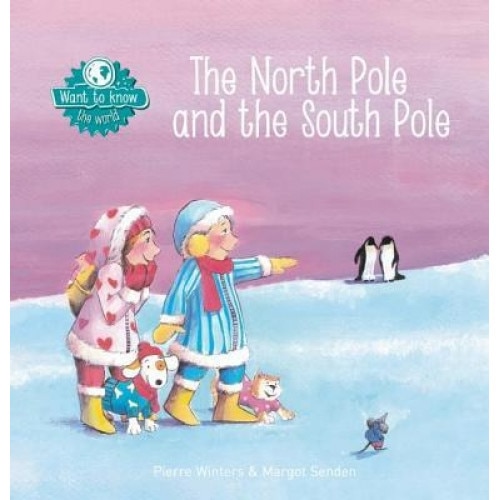 The North Pole and the South Pole, Pierre Winters (Author)