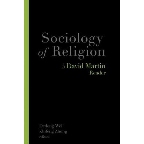 Sociology of Religion: A David Martin Reader, David Martin (Author)