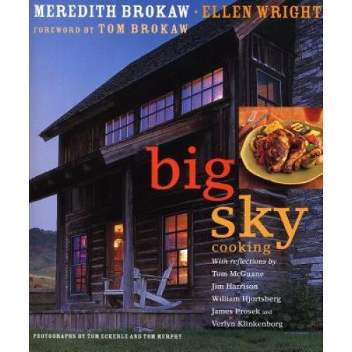 Big Sky Cooking, Meredith Brokaw, Ellen Wright