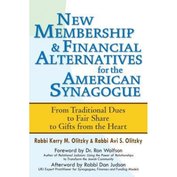 New Membership & Financial Alternatives for the American Synagogue: From Traditional Dues to Fair Share to Gifts from the Heart, Kerry M. Olitzky (Author)