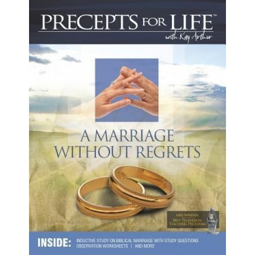 Marriage Without Regrets Study Companion (Precepts for Life), Kay Arthur (Author)