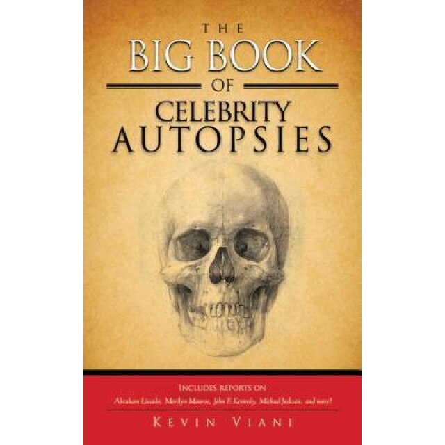 The Big Book of Celebrity Autopsies, Kevin Viani (Author)