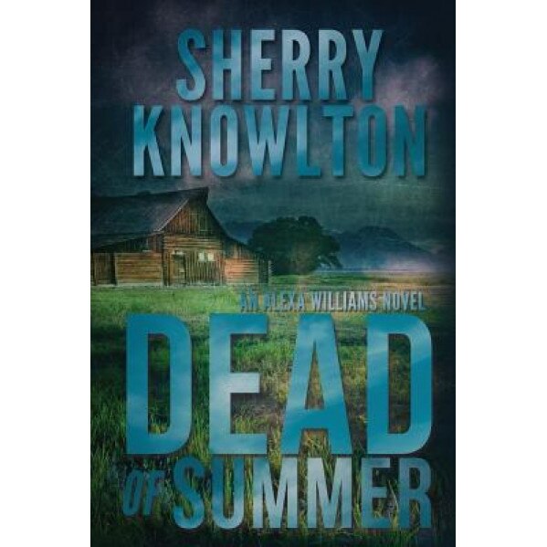 Dead of Summer, Sherry Knowlton (Author)
