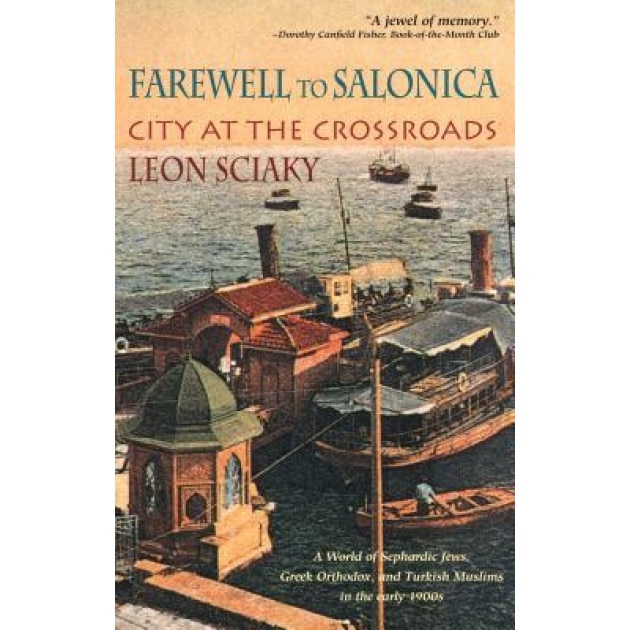 Farewell to Salonica: City at the Crossroads, Leon Sciaky (Author)