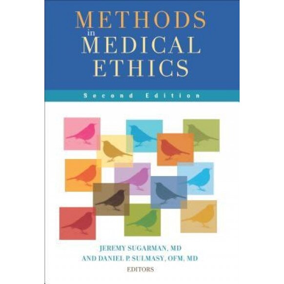 Methods in Medical Ethics, Jeremy Sugarman (Editor)