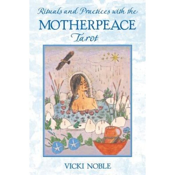 Rituals and Practices with the Motherpeace Tarot, Vicki Noble (Author)