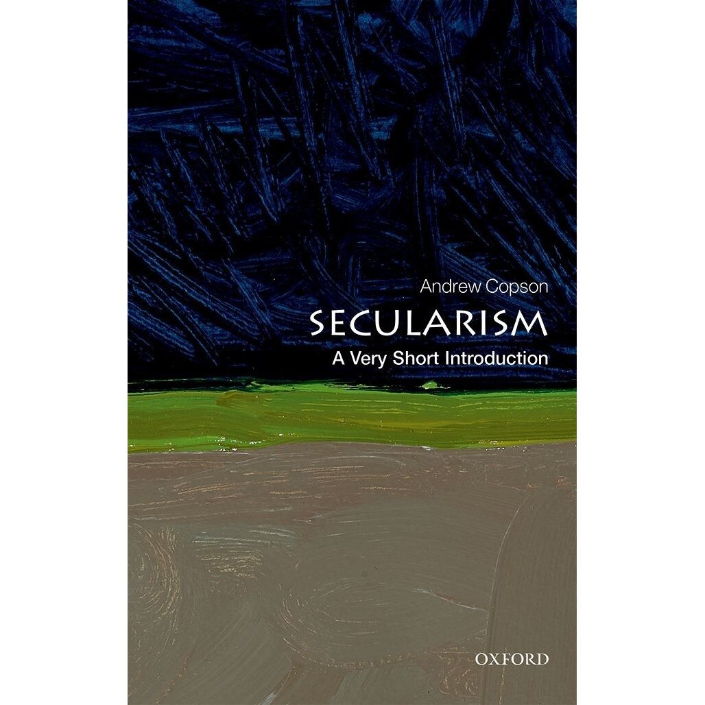 Secularism: A Very Short Introduction - Andrew Copson, ed 2019