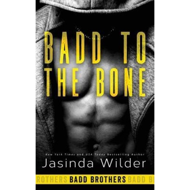 Badd to the Bone, Jasinda Wilder (Author)