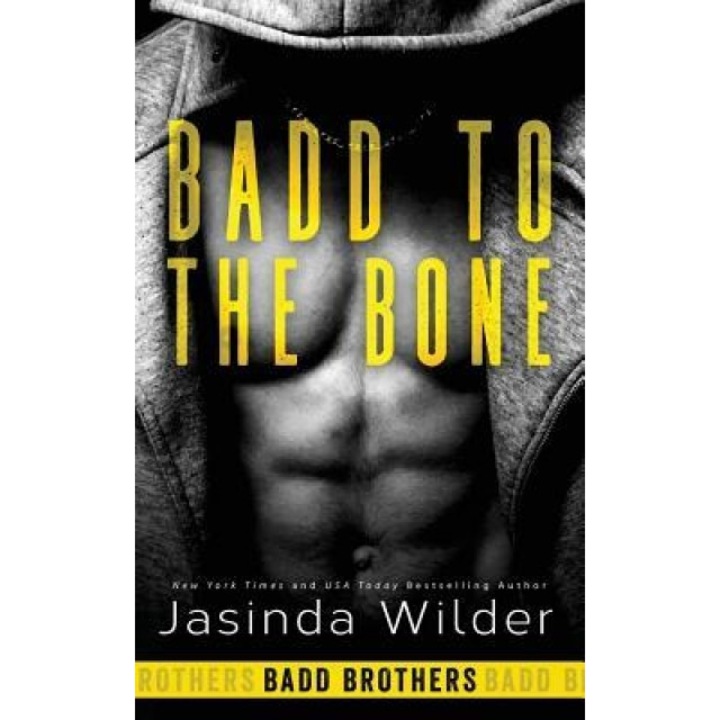 Badd to the Bone, Jasinda Wilder (Author)