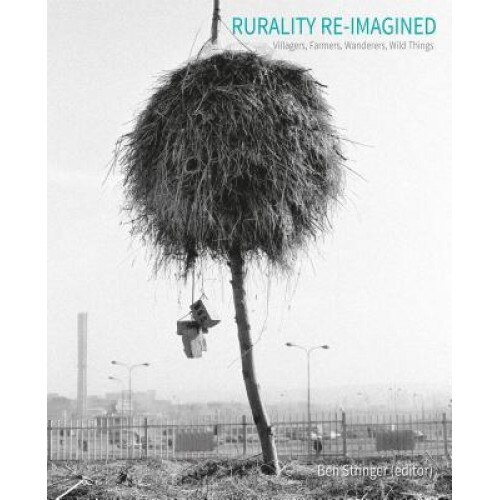 Rurality Re-Imagined: Villagers, Farmers, Wanderers and Wild Things ...