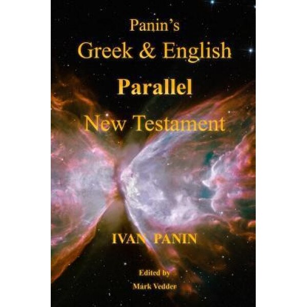 Panin's Greek and English Parallel New Testament, Ivan Panin (Author)