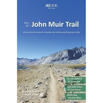Plan & Go John Muir Trail: All You Need to Know to Complete One of the World's Greatest Trails, Gerret Kalkoffen (Author) Plan & Go John Muir Trail: All You Need to Know to Complete One of the World's Greatest Trails, Gerret Kalkoffen (Author)