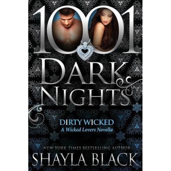 Dirty Wicked: A Wicked Lovers Novella, Shayla Black (Author)