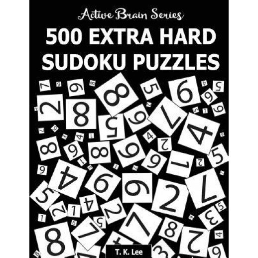 500 Extra Hard Sudoku Puzzles: Active Brain Series Book 4, T. K. Lee (Author)