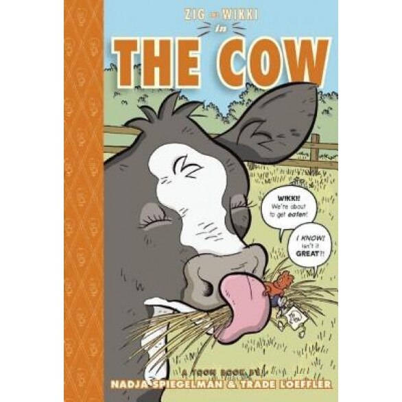 Zig and Wikki in the Cow, Nadja Spiegelman (Author)