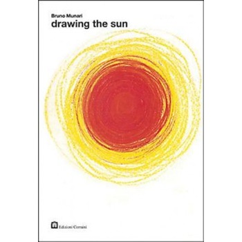 Drawing the Sun, Bruno Munari (Artist) Drawing the Sun, Bruno Munari (Artist)