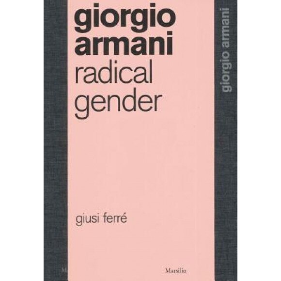 Giorgio Armani: Radical Gender, Giusi Ferre (Author)