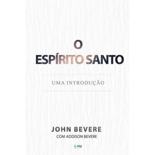 Espirito Santo: Uma Introducao, John Bevere (Author)