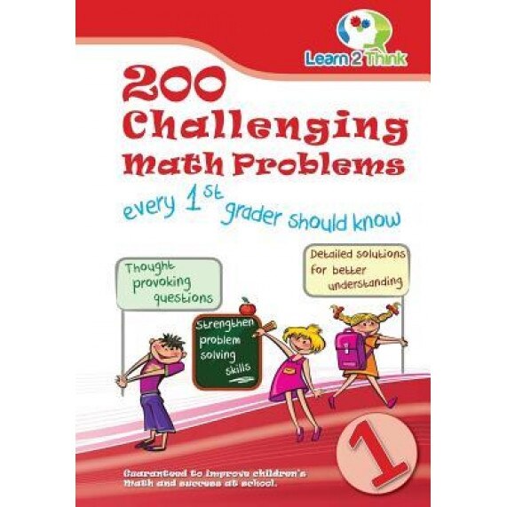 200 Challenging Math Problems Every 1st Grader Should Know, Learn 2. Think Pte Ltd (Author)