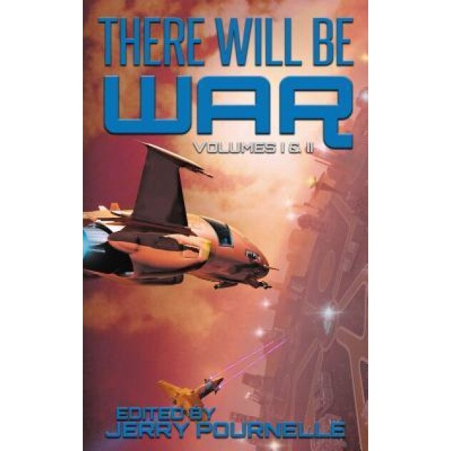 There Will Be War Volumes I & II, Jerry Pournelle (Editor)