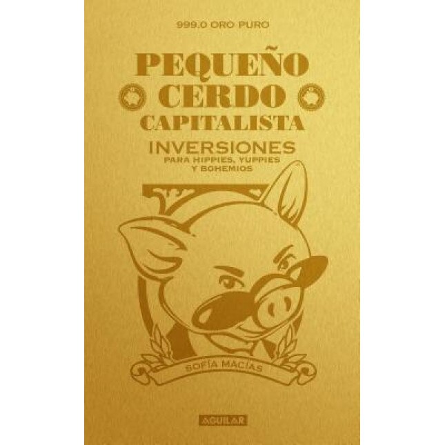 Pequeno Cerdo Capitalista. Inversiones, Sofia Macias (Author)