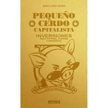 Pequeno Cerdo Capitalista. Inversiones, Sofia Macias (Author) Pequeno Cerdo Capitalista. Inversiones, Sofia Macias (Author)