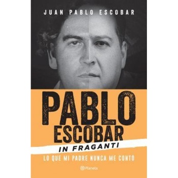 Pablo Escobar in Fraganti, Escobar (Author) Pablo Escobar in Fraganti, Escobar (Author)