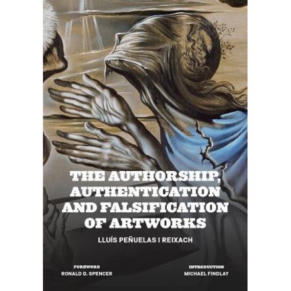 The Authorship, Authentication and Falsification of Artworks, Lluis Penuelas (Editor)
