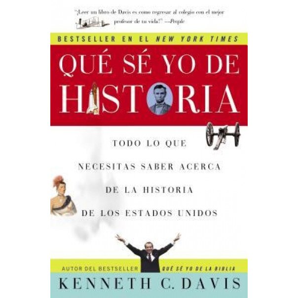 Que Se Yo de Historia: Todo Lo Que Necesitas Saber Acerca de La Historia de Estados Unidos, Kenneth C. Davis (Author)