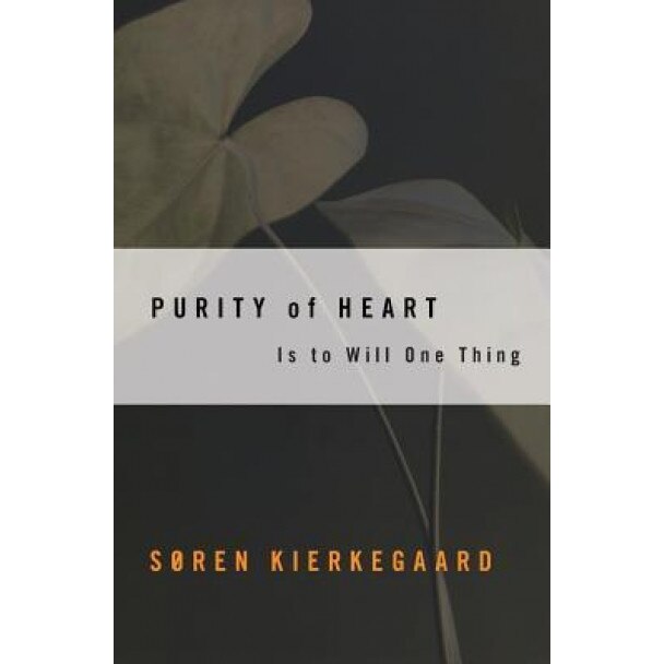Purity of Heart: Is to Will One Thing, Soren Kierkegaard (Author)